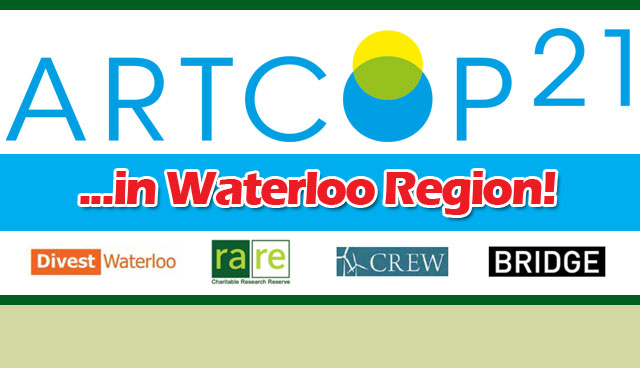 ARTCOP21 ...in Waterloo Region! Divest Waterloo Logo, rare Charitable Research Reserve Logo, CREW Logo, BRIDGE Logo